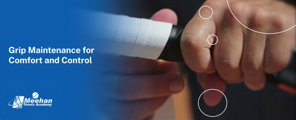Grip Maintenance for Comfort and Control